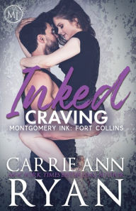 Title: Inked Craving: Montgomery Ink: Fort Collins, Author: Carrie Ann Ryan