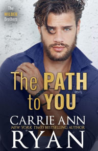 Title: The Path to You, Author: Carrie Ann Ryan