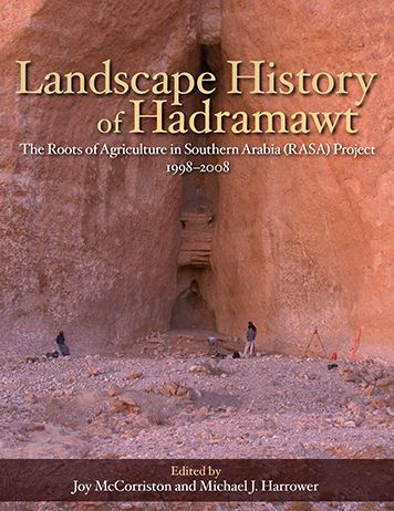 Landscape History of Hadramawt: The Roots of Agriculture in Southern Arabia (RASA) Project 1998-2008