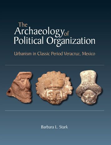 The Archaeology of Political Organization: Urbanism in Classic Period Veracruz, Mexico