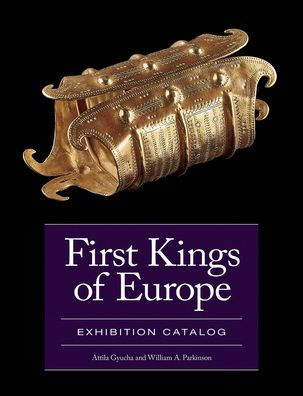 First Kings of Europe: Exhibition Catalog