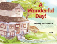 Title: A Wonderful Day!, Author: Michael Samulak