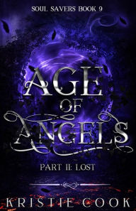 Title: Age of Angels Part II: Lost, Author: Kristie Cook