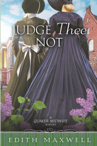 Title: Judge Thee Not, Author: Edith Maxwell