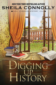 Title: Digging Up History, Author: Sheila Connolly