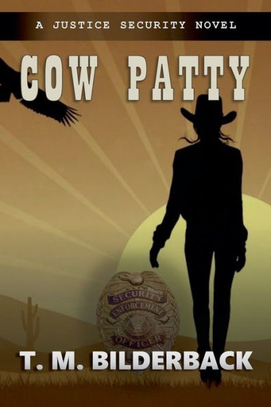 Cow Patty - A Justice Security Novel