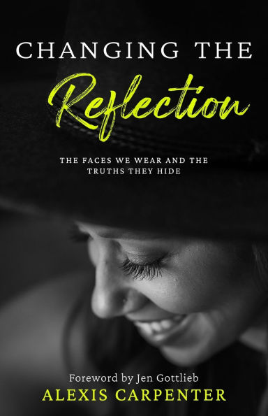 Changing the Reflection: Faces We Wear and Truths They Hide