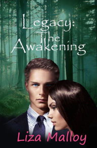 Title: Legacy: The Awakening, Author: Liza Malloy