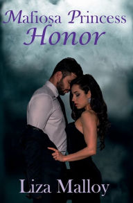 Title: Mafiosa Princess- Honor, Author: Liza Malloy