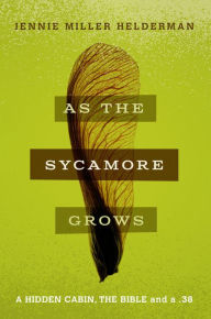 Title: As the Sycamore Grows, Author: Jennie Miller Helderman