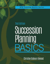 Title: Succession Planning Basics, 2nd Edition, Author: Christee Atwood