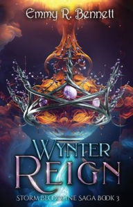 Title: Wynter Reign, Author: Emmy R Bennett