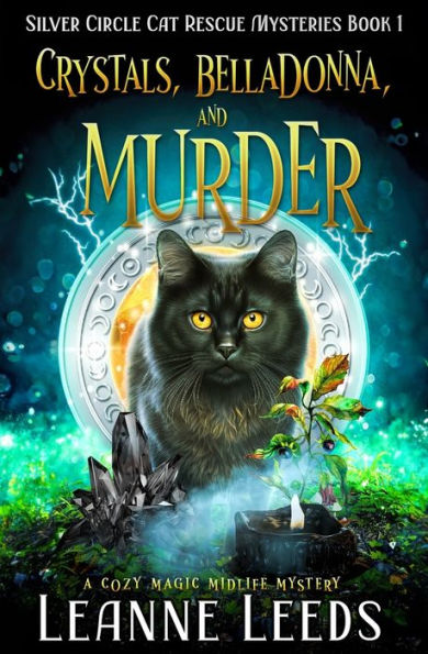 Crystals, Belladonna, and Murder: A Cozy Magic Midlife Mystery