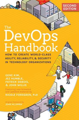 The DevOps Handbook: How to Create World-Class Agility, Reliability, & Security Technology Organizations
