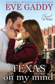 Title: Texas on my Mind, Author: Eve Gaddy