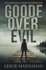 Title: Goode Over Evil, Author: Leslie Marshman