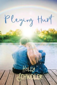 Title: Playing Hurt, Author: Holly Schindler