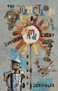 Title: The Junction of Sunshine and Lucky, Author: Holly Schindler