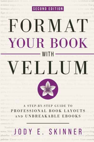 Format Your book with Vellum, 2nd Ed.: A step-by-step guide to professional layouts and unbreakable ebooks