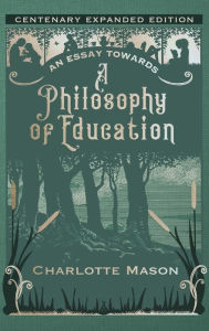 Title: An Essay towards a Philosophy of Education: Centenary Expanded Edition, Author: Charlotte M. Mason