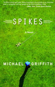 Title: Spikes, Author: Michael Griffith