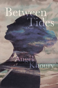 Title: Between Tides, Author: Angel Khoury
