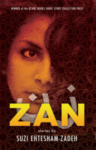 Title: Zan: Stories, Author: Suzi Ehtesham-Zadeh