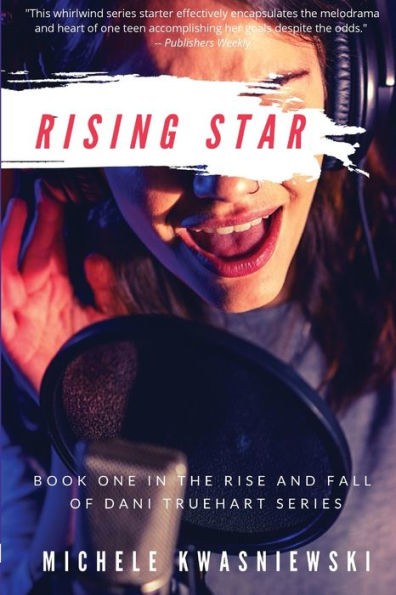 Rising Star: Book One the Rise and Fall of Dani Truehart Series