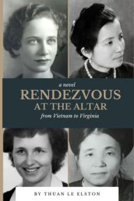 Free english e books download Rendezvous At The Altar: From Vietnam to Virginia (English Edition) 9781950544295 by 