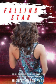 Download free new audio books Falling Star: Book Three in the Rise and Fall of Dani Truehart Series by Michele Kwasniewski, Michele Kwasniewski PDF in English