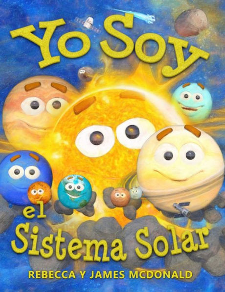 Yo Soy el Sistema Solar: Un libro infantil sobre el espacio, desde el Sol, pasando por los planetas, ayudando a los niños de preescolar, jardín infantil y primer grado a aprender el sistema solar