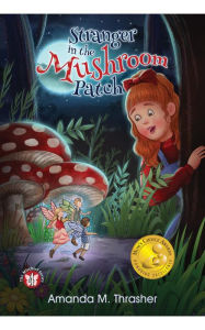 Title: Stranger in the Mushroom Patch, Author: Amanda M Thrasher