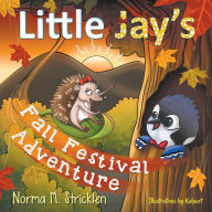 Title: Little Jay's Fall Festival Adventure, Author: Norma M Stricklen