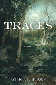 Title: Traces: A Novel, Author: Patricia L. Hudson