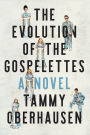 The Evolution of the Gospelettes: A Novel