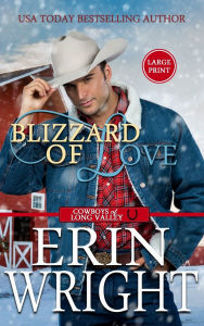 Title: Blizzard of Love: A Christmas Holiday Western Romance (Large Print - Hardcover), Author: Erin Wright