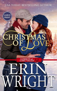 Title: Christmas of Love: A Small Town Holiday Western Romance (Large Print - Hardcover), Author: Erin Wright