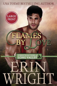 Flames of Love (Firefighters of Long Valley Romance #1)