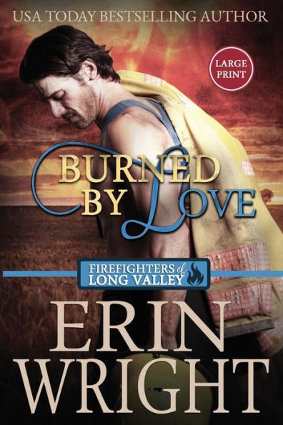 Burned by Love (Firefighters of Long Valley Romance #4)