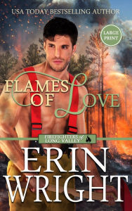 Flames of Love: A Friends-with-Benefits Fireman Romance (Large Print - Hardcover)