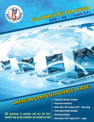 Title: ACSL - Junior/Class Room Divisions - Book 1-Vol-1: American Computer Science League, Author: Siddhartha Rangavajjula