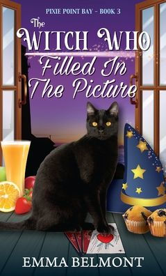 The Witch Who Filled in the Picture (Pixie Point Bay Book 3): A Cozy Witch Mystery