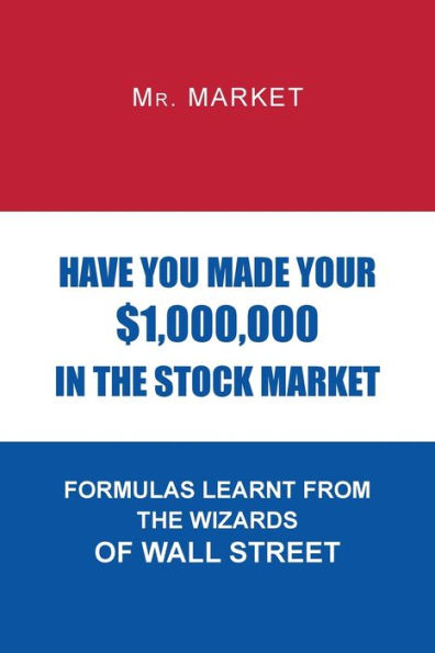 Have You Made Your $1,000,000 in the Stock Market: Formulas Learnt from the Wizards of Wall Street