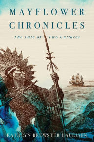Title: Mayflower Chronicles: The Tale of Two Cultures, Author: Kathryn Haueisen
