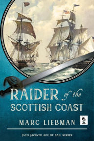 Title: Raider of The Scottish Coast, Author: Marc Liebman