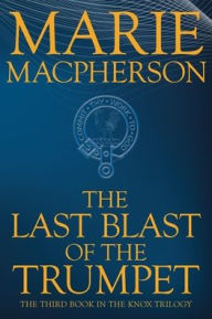Title: The Last Blast of the Trumpet, Author: Marie MacPherson