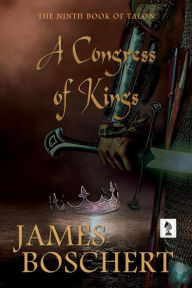 Title: A Congress of Kings, Author: James Boschert