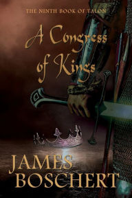 Title: A Congress of Kings, Author: James Boschert