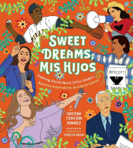 Title: Sweet Dreams, Mis Hijos: Inspiring Bedtime Stories About Latino Leaders, Author: Cristina Tzintzïn Ramirez