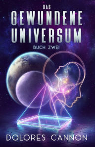 Title: Das Gewundene Universum Buch Zwei, Author: Dolores Cannon